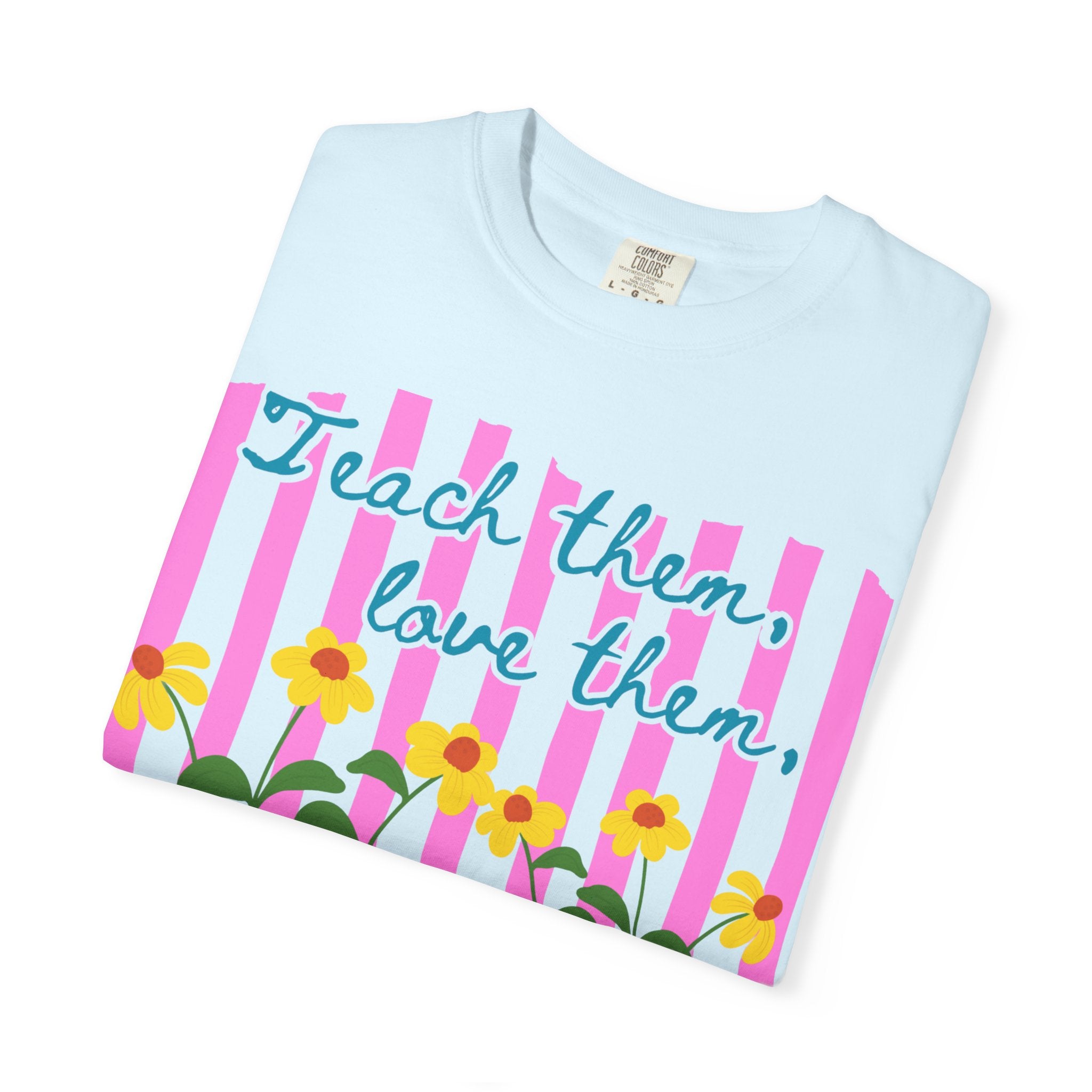 Teacher Shirt, Teach them love them watch them bloom, Comfort Colors, Teacher appreciation gift, stripe trend